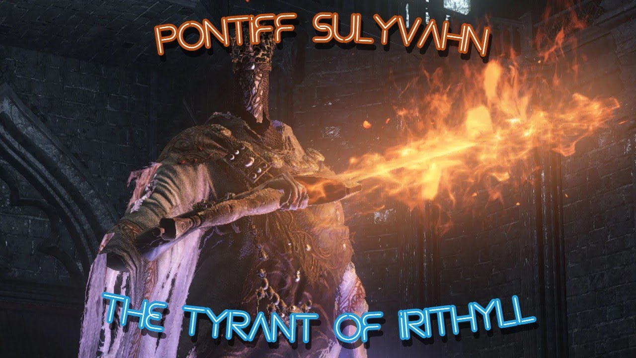 Pontiff Sulyvahn — The Tyrant Behind Irithyll