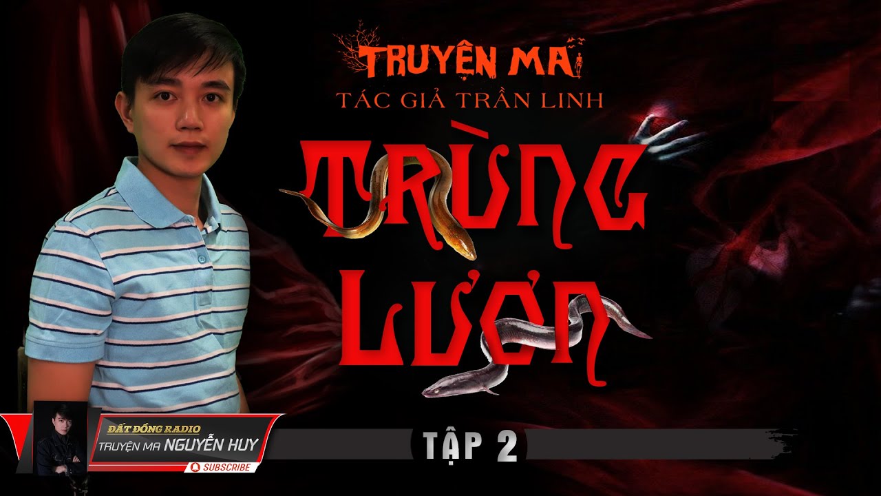 Trùng Lươn - Tập 2 | Truyện Ma Tâm Linh Dân Gian hay | Nguyễn Huy