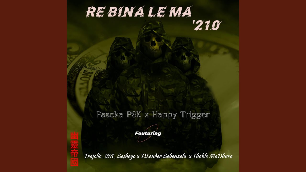Re bina le ma 210 (feat. Happy Trigger, Ahee psk, Thablø madhura & 71lendersebenzela)