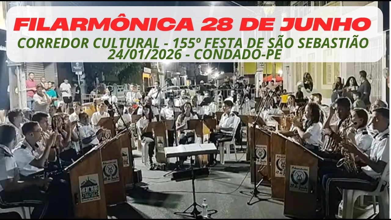Filarmônica 28 de Junho - Corredor Cultural - 155ª Festa de São Sebastião - Condado-PE - 24 Jan 2026