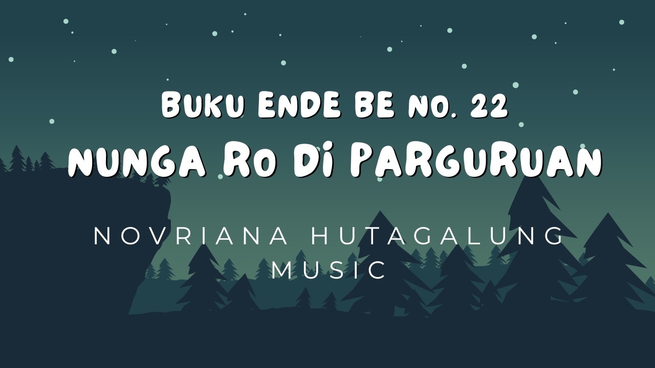 NUNGA RO DI PARGURUAN | Buku Ende No. 22 | Piano/Ruas | Novriana Hutagalung Music | Lagu Batak