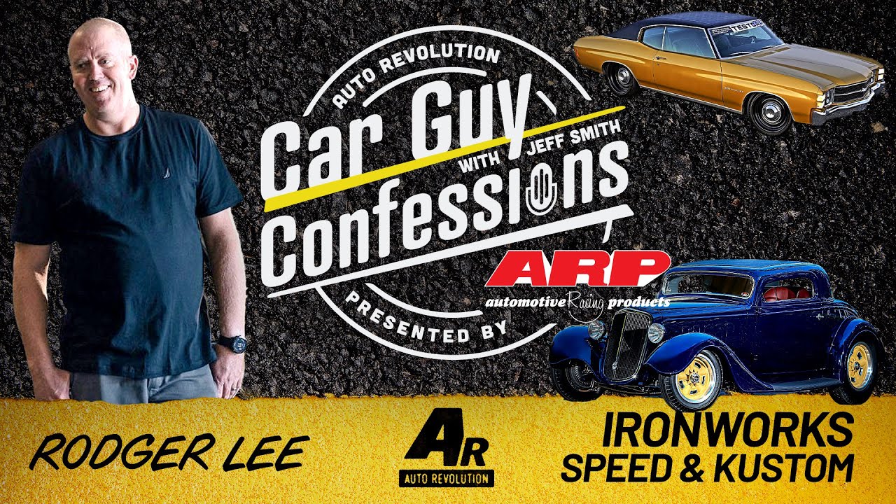 Car Guy Confessions E108 - Ironworks Speed and Kustom, Rodger Lee, Legacy Chevelle Builds, 35 Chevy