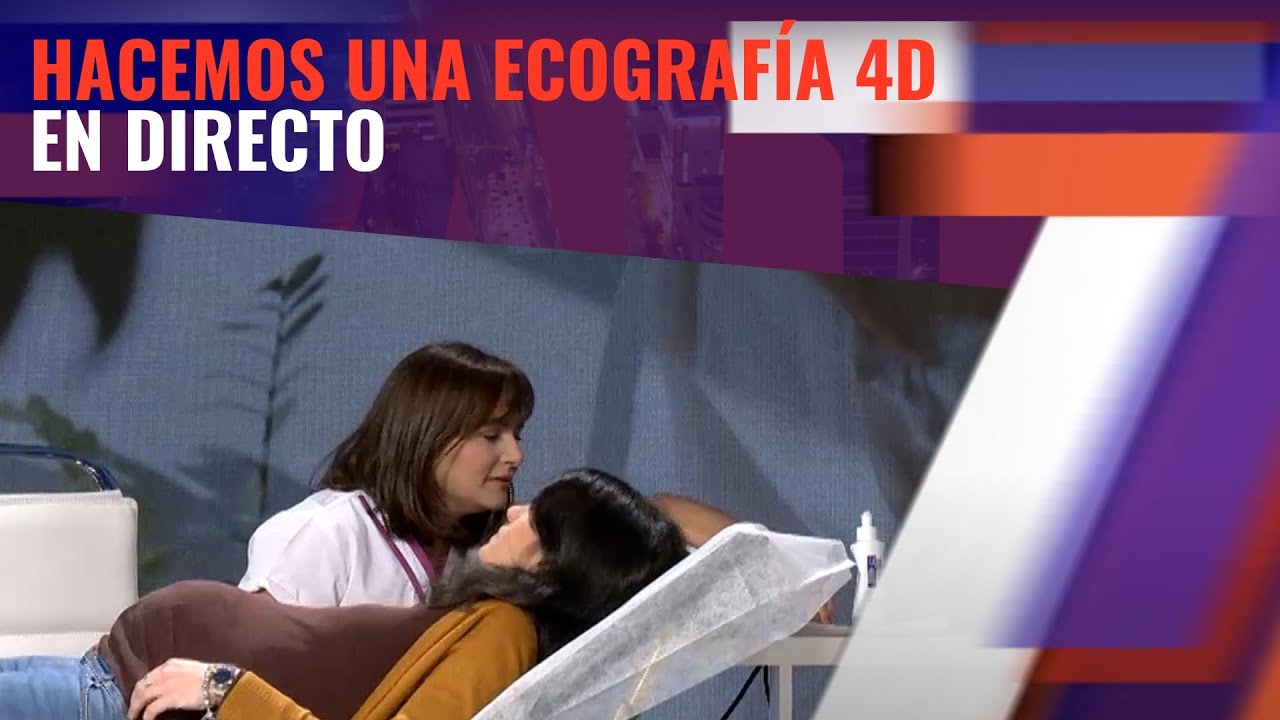 Hacemos una ecografía 4D en directo para mostrar lo que se ve y se oye