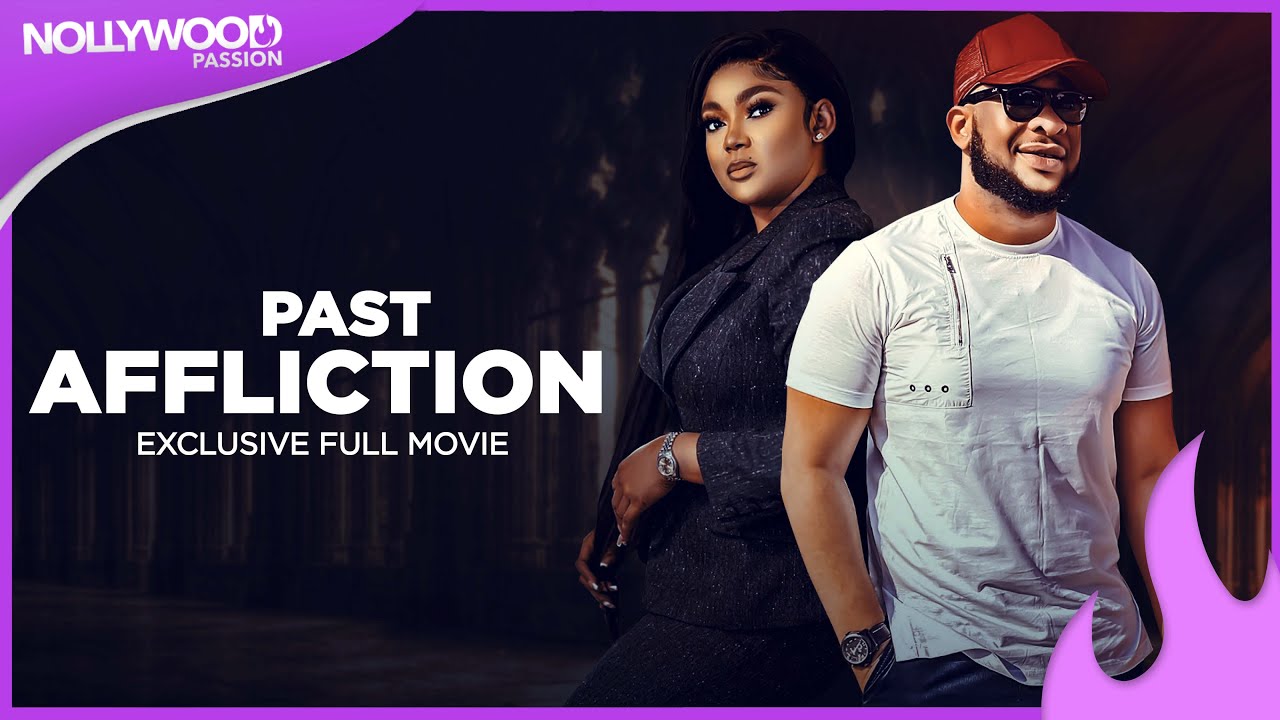 Past Affliction - Rachael Okonkwo and Sam Sunny Latest love movie!