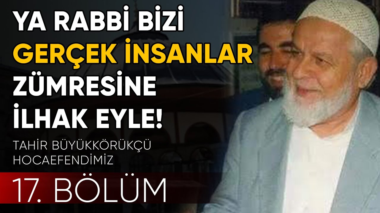 Tahir Büyükkörükçü - Kapu Camii Vaazları - 17. Bölüm (İNSAN)