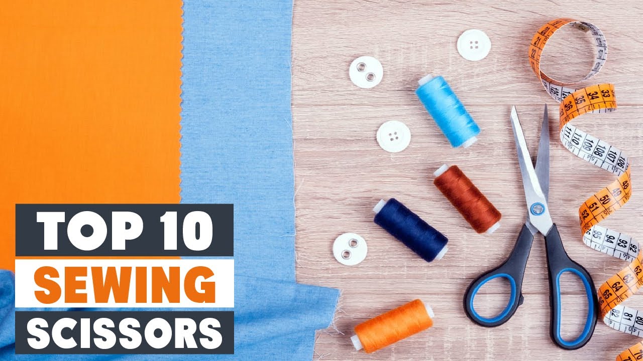 Top 10 Best Sewing Scissors in 2025 | Expert Reviews, Our Top Choices