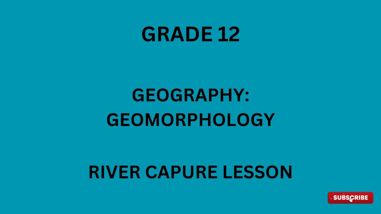 Grade 12|| Geography|| River Capture
