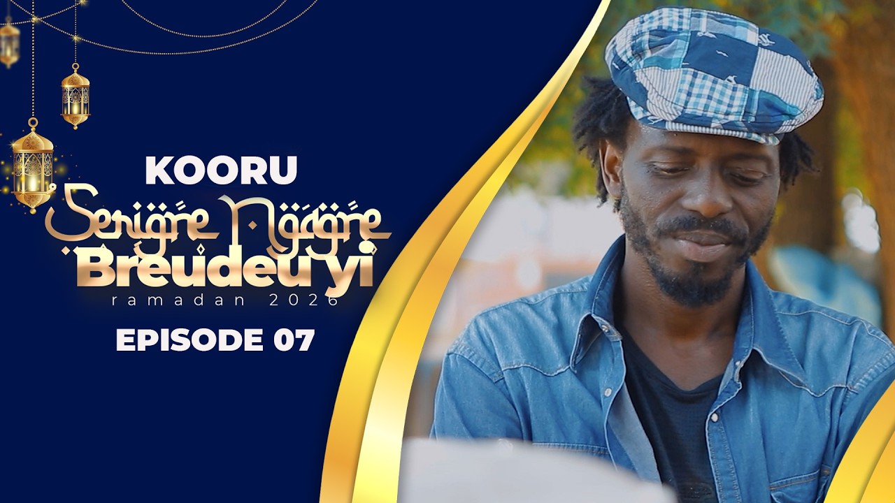 SERIGNE NGAGNE AK BREUDEU YI EPISODE 07 - KOORU BREUDEU YI