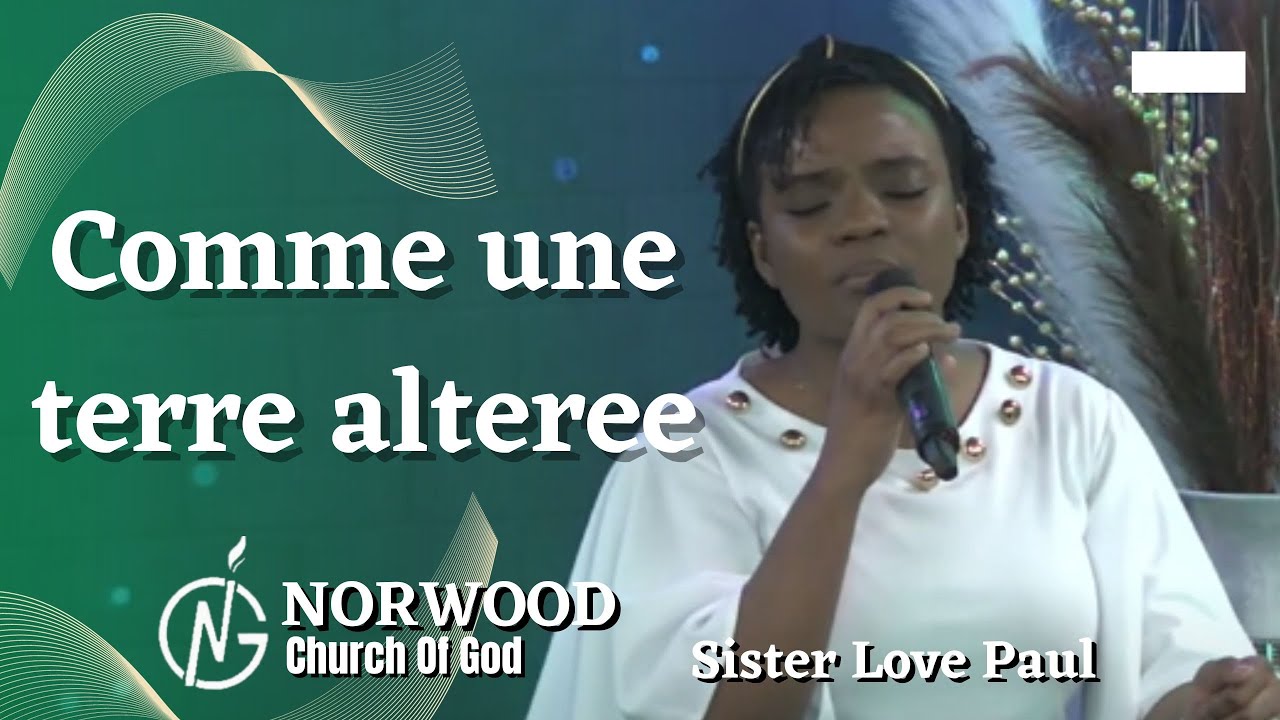 Comme Une Terre Alteree -Sr.Love Paul | Adorasyon e Louwanj | Norwood Church of God