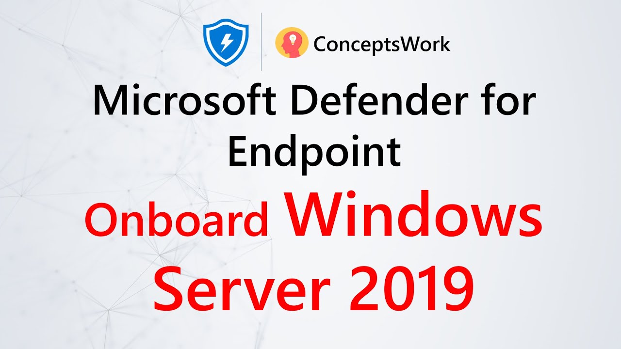 Microsoft Defender for Endpoint | Onboarding Windows Server 2019