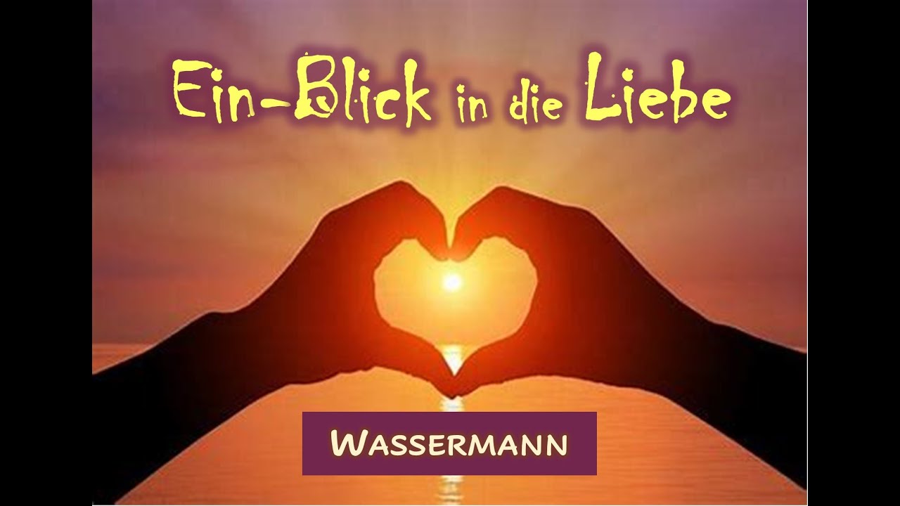 WASSERMANN♒ - 💞Liebe