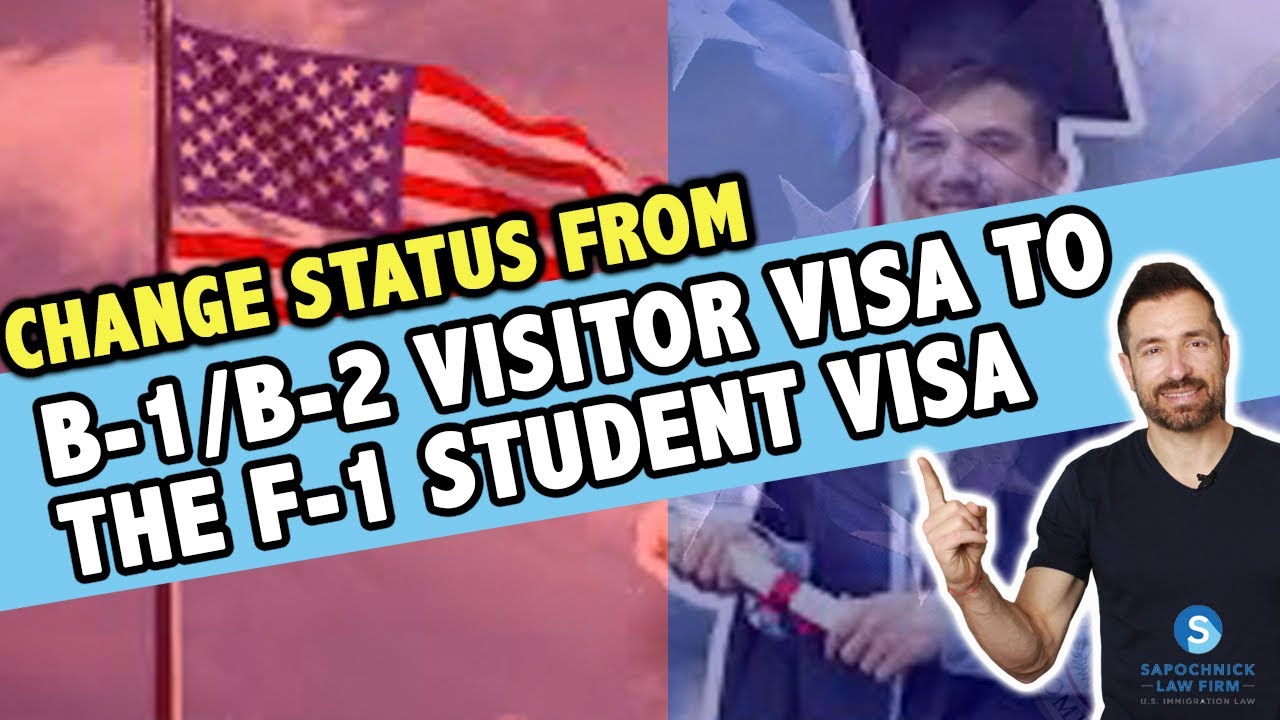 How to Change Status From a B-1/B-2 Visitor Visa to the F-1 Student Visa