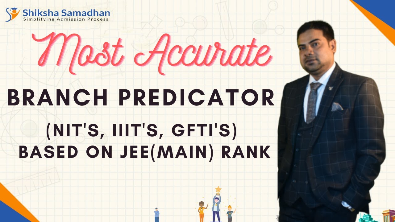 JEE(Main) 2021 &ndash; Branch Predictor (NIT's, IIIT's & Gfti's) Based on jee mains rank