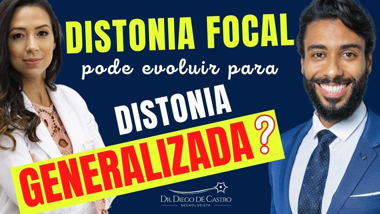 Distonia Generalizada - A Distonia Focal Pode Evoluir para Distonia Generalizada?