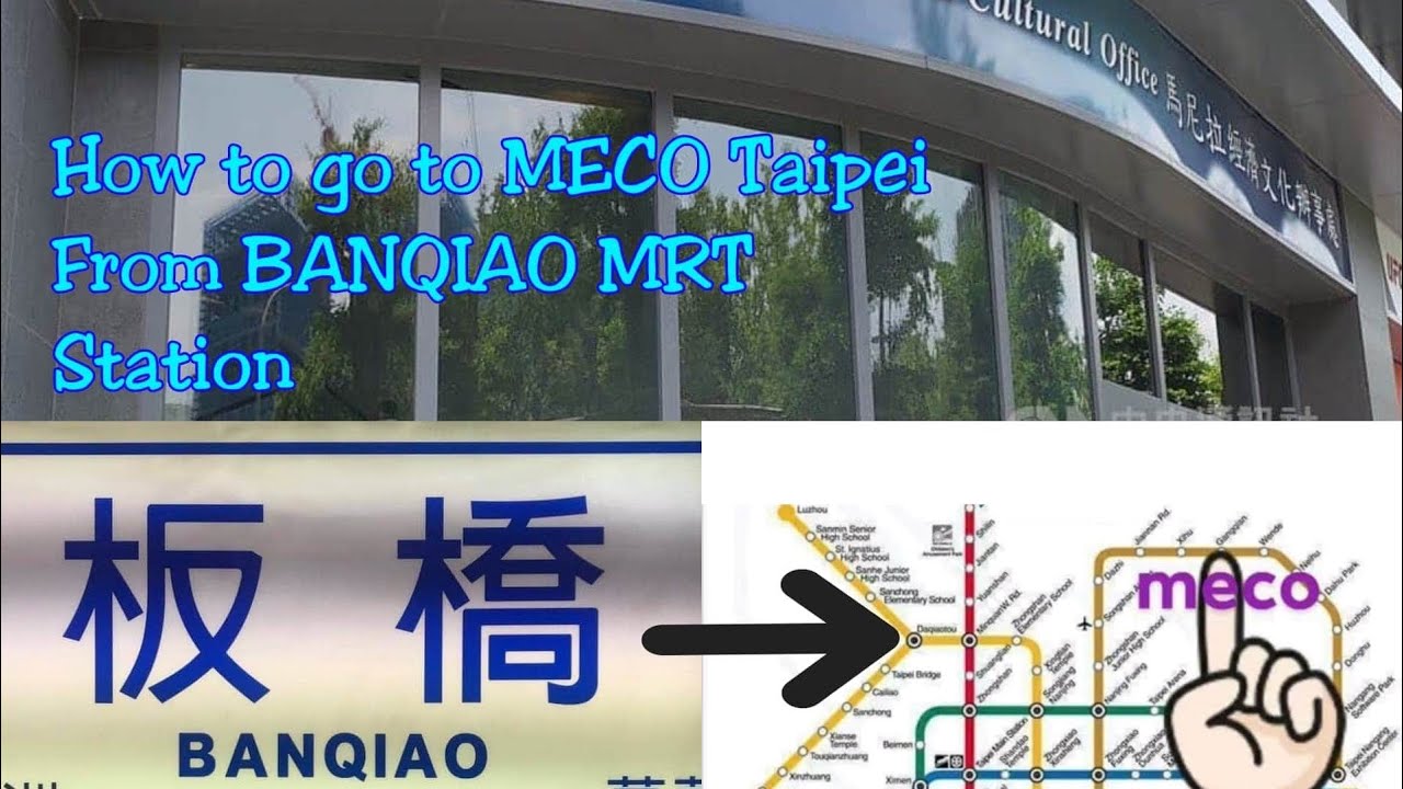 How to go to #MECO Taipei from #BANQIAO MRT Station                         Rosalie’s Channel