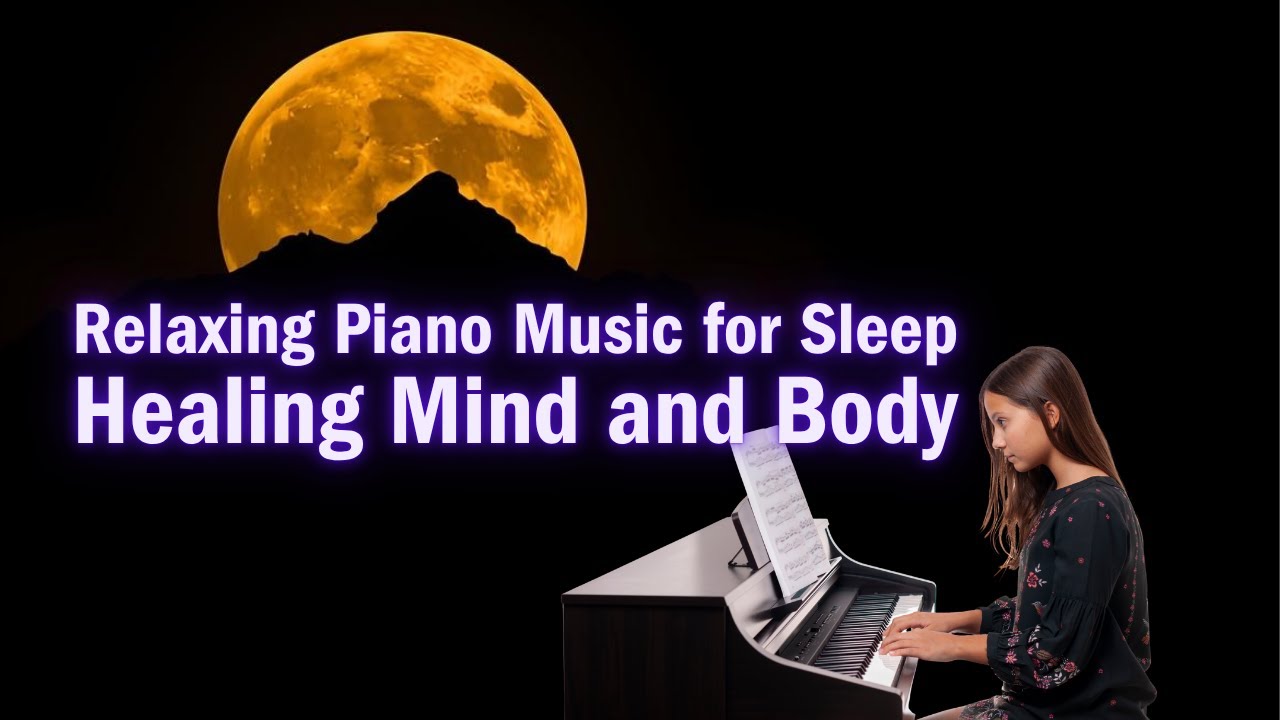 Piano for Deep Sleep 🌙 Relaxing Music to Calm Your Mind & Soul | 8 Hours of Peaceful Sleep Sounds