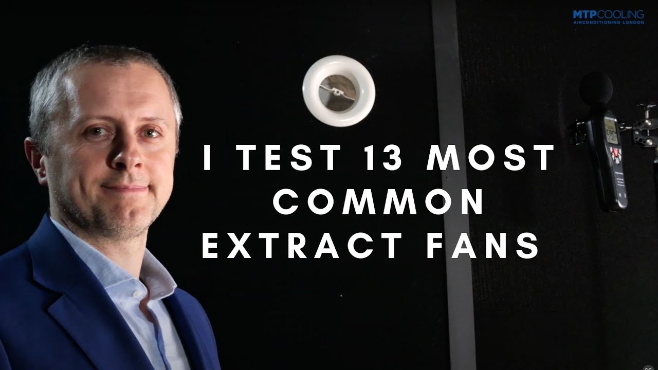 I test 13 most common extract fans in the UK