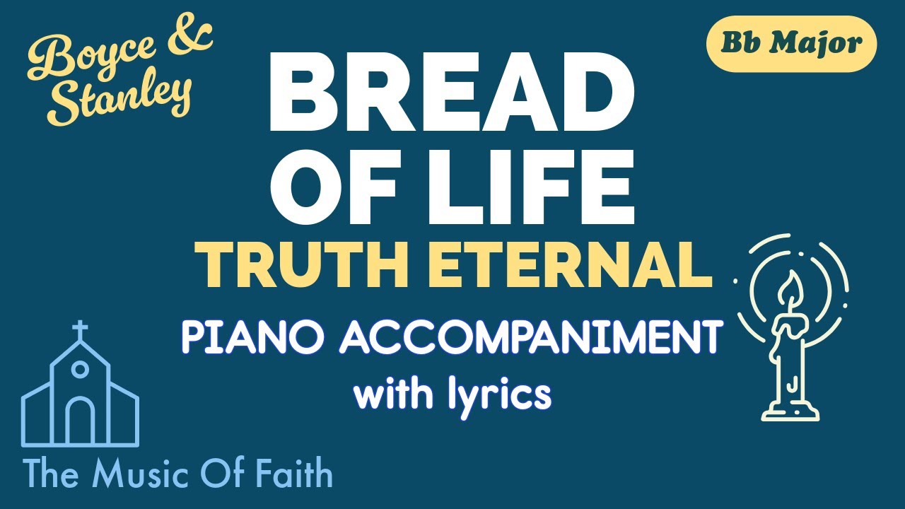 Bread Of Life (Truth Eternal) - Boyce & Stanley | Piano Accompaniment [Karaoke Lyrics Onscreen]