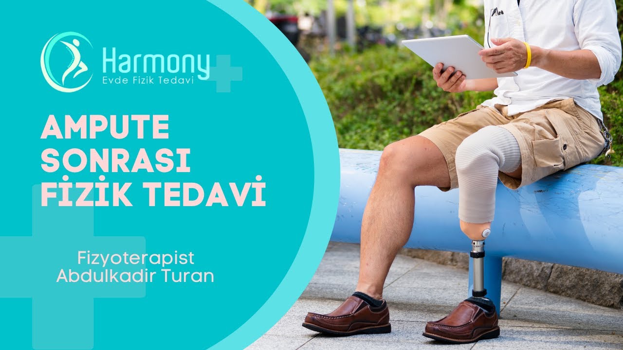 Ampute Sonrası Fizik Tedavi - Ampute Rehabilitasyonu #amputefiziktedavi #harmonyfiziktedavi