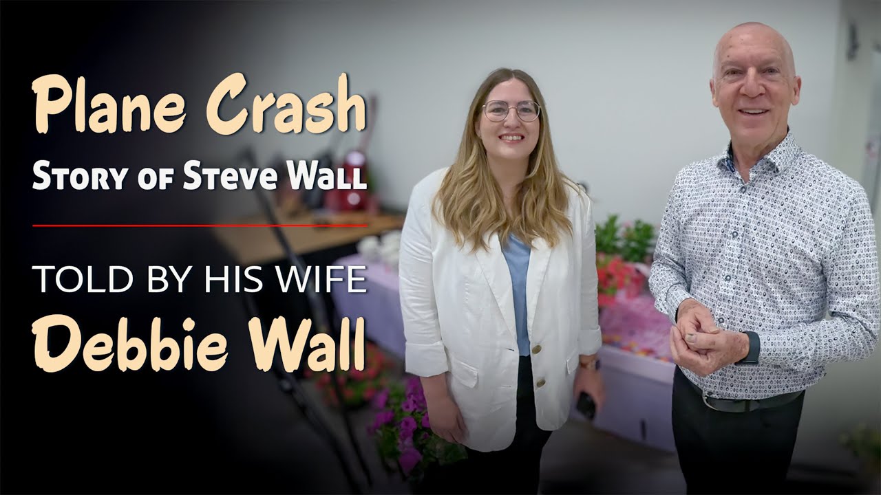 Plane Crash - Story of Steve Wall told by his wife, Debbie Wall