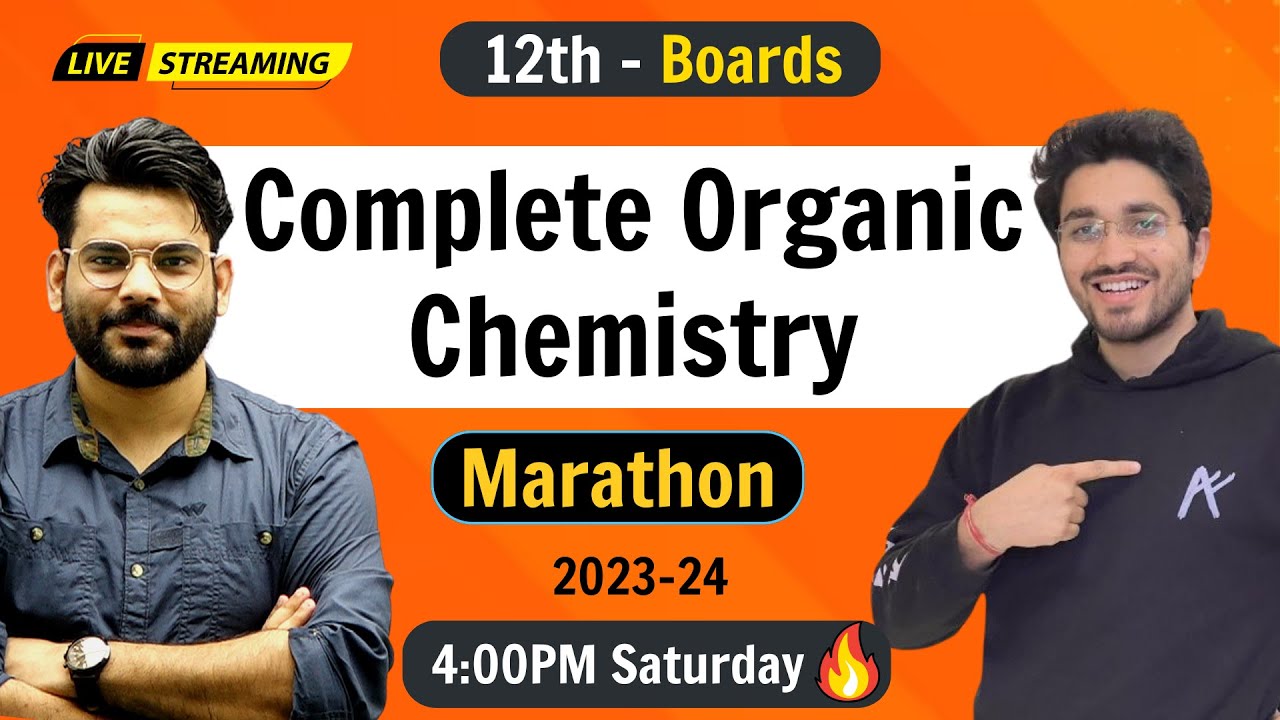 Complete Organic Chemistry - Class 12 Chemistry | Boards Exam | 2023-24
