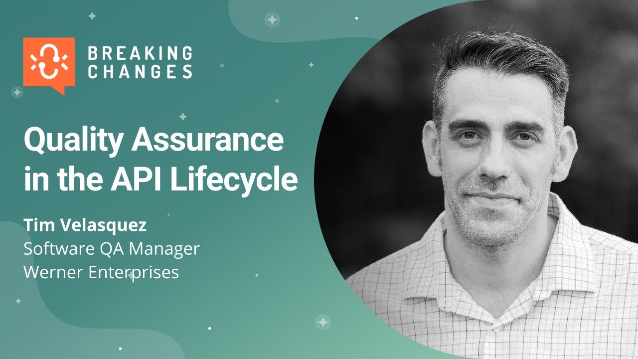 Quality Assurance in the API Lifecycle @WernerEnterprises with Tim Velasquez I Postman