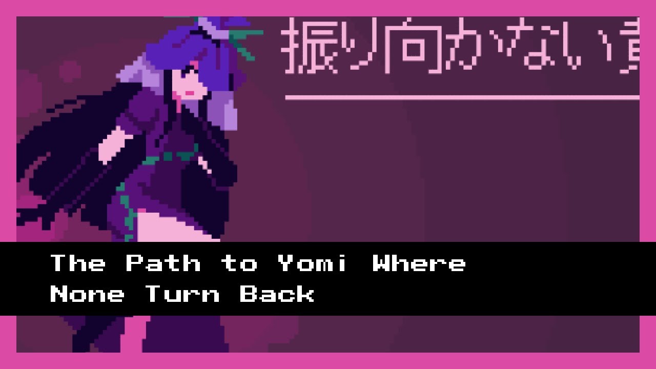 The Path to Yomi Where None Turn Back (Touhou UDoALG) 8bit LSDj Remix
