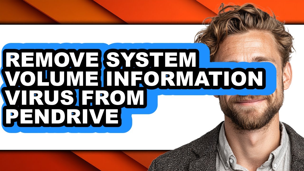 How to Remove System Volume Information Virus from Pendrive - Easy Guide
