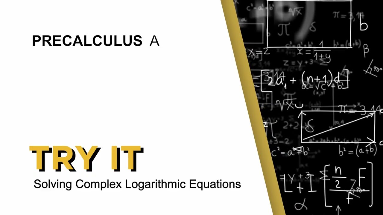 Try It - Solving Complex Logarithmic Equations