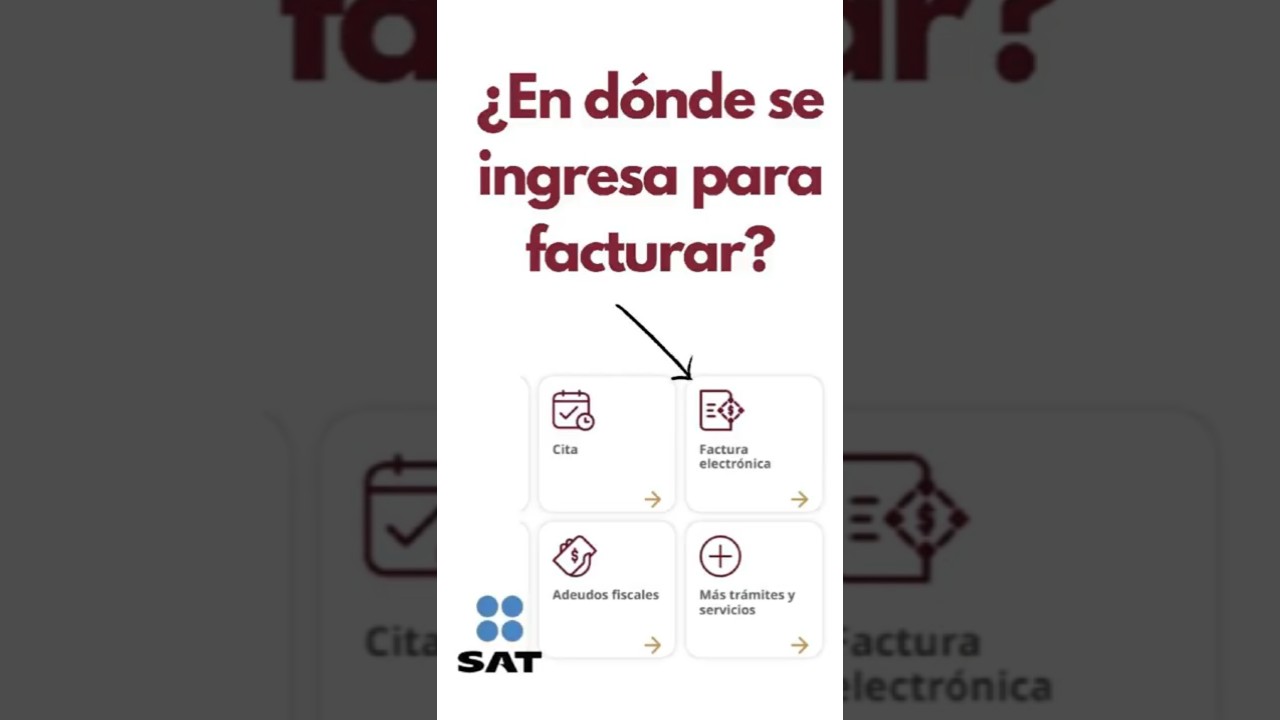&iquest;En d&oacute;nde se encuentra la opci&oacute;n para facturar en el portal del SAT?