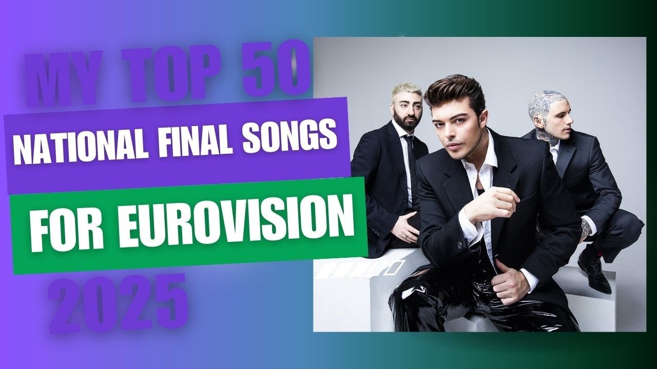Eurovision 2025: My Top 50 Eliminated National Final Songs