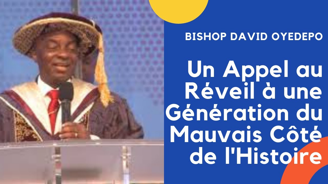 Un Appel au Réveil à une Génération du Mauvais Côté de l'Histoire | David Oyedepo