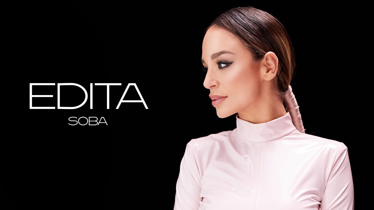 EDITA - SOBA (OFFICIAL VIDEO)