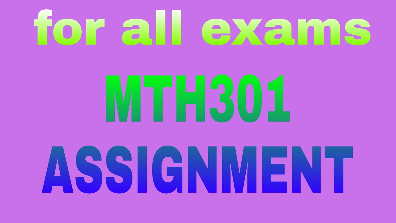 MTH301||Assignment#1