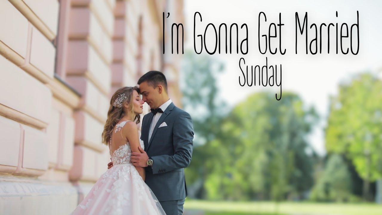 I'm Gonna Get Married - Sunday (Tradução)
