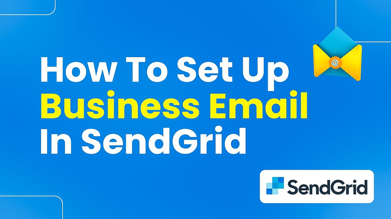 How to Set Up Business Email in SendGrid (Step By Step)