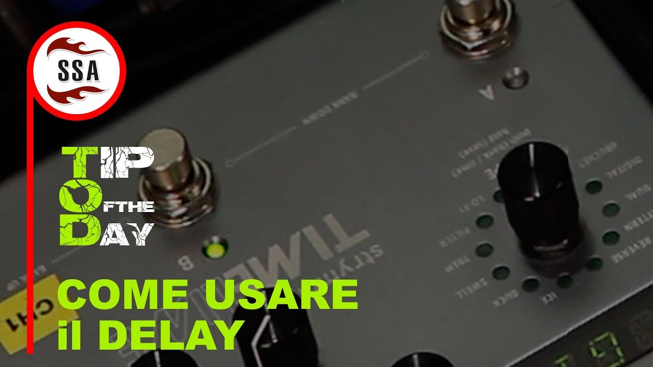 Tip Of the Day - Il delay: come usarlo per ottenere i suoni voluti