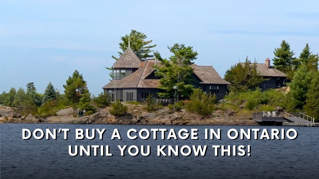 How to Buy a Cottage in Ontario | Tips for First-Time Buyers & Returning Cottagers