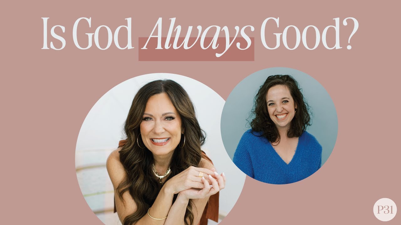 Is God Always Good? | With Lysa TerKeurst