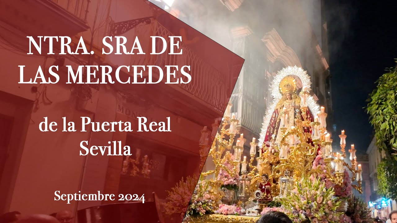 SALIDA PROCESIONAL NTRA  SRA  DE LAS MERCEDES  CORONADA DE LA PUERTA REAL, SEVILLA 2024