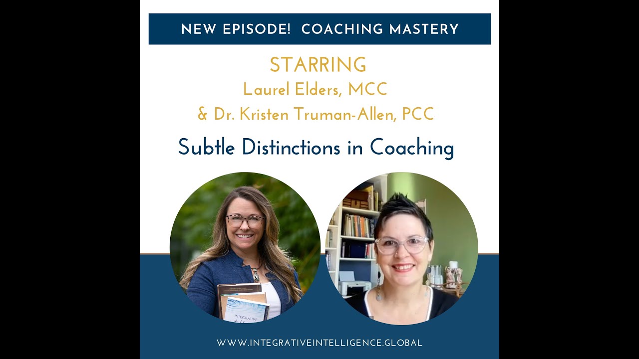 Coaching Mastery - Subtle Distinctions