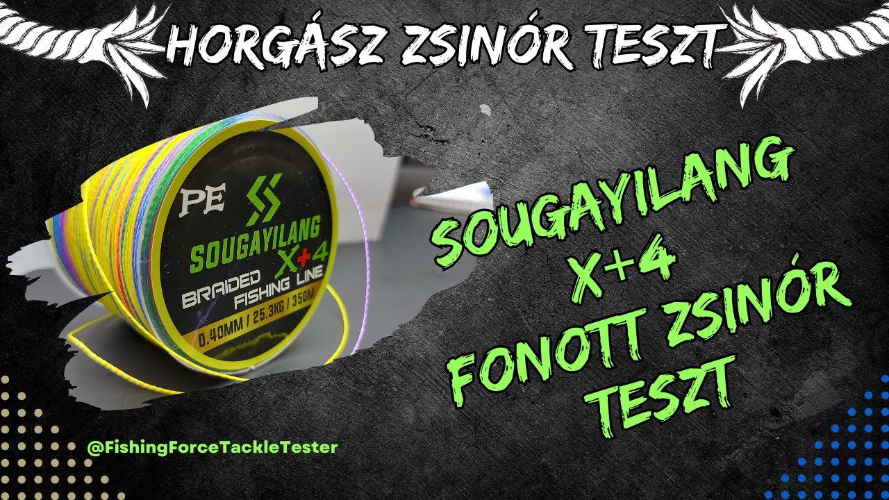 Sougayilang X+4 0,40mm fonott zsin&oacute;r teszt #horg&aacute;szat