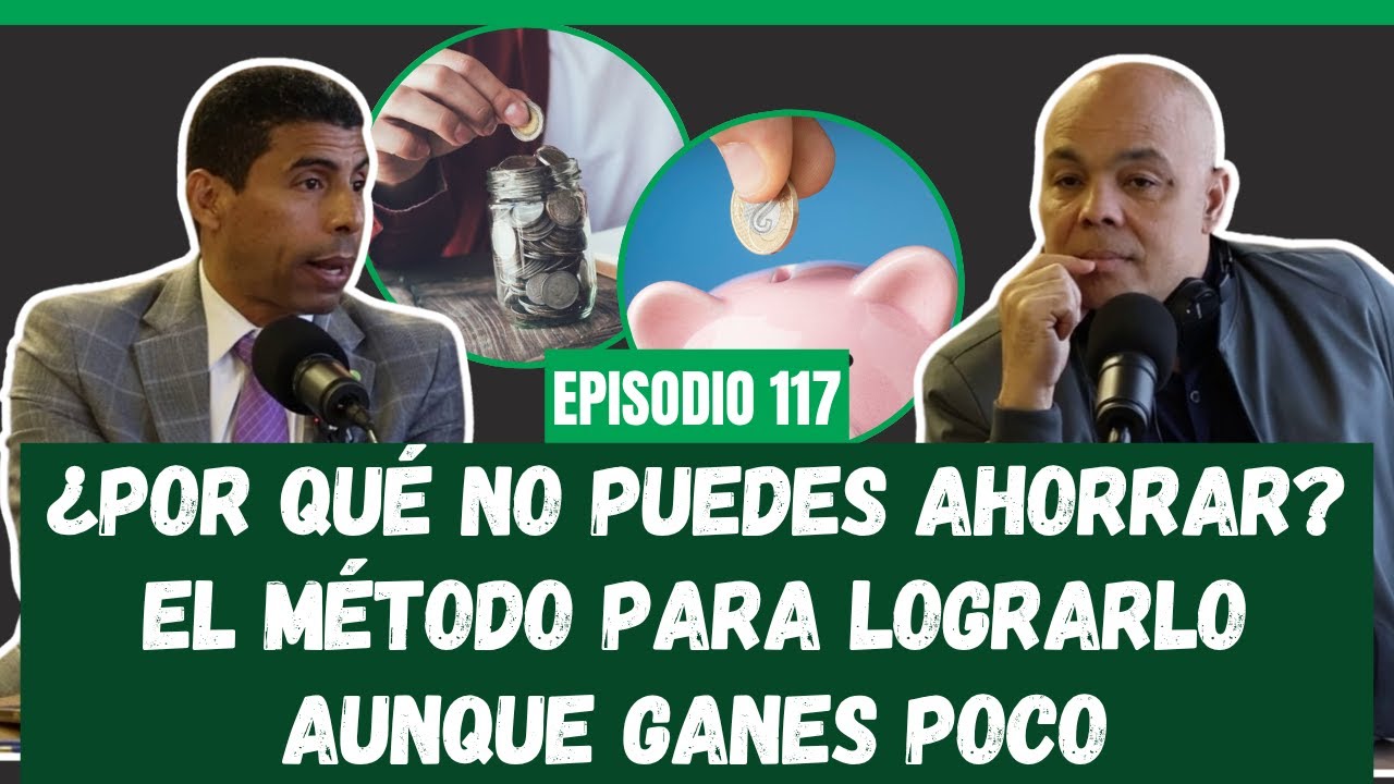 ¿Por qué no puedes ahorrar? El método para lograrlo aunque ganes poco | elDinero Podcast Ep. 117
