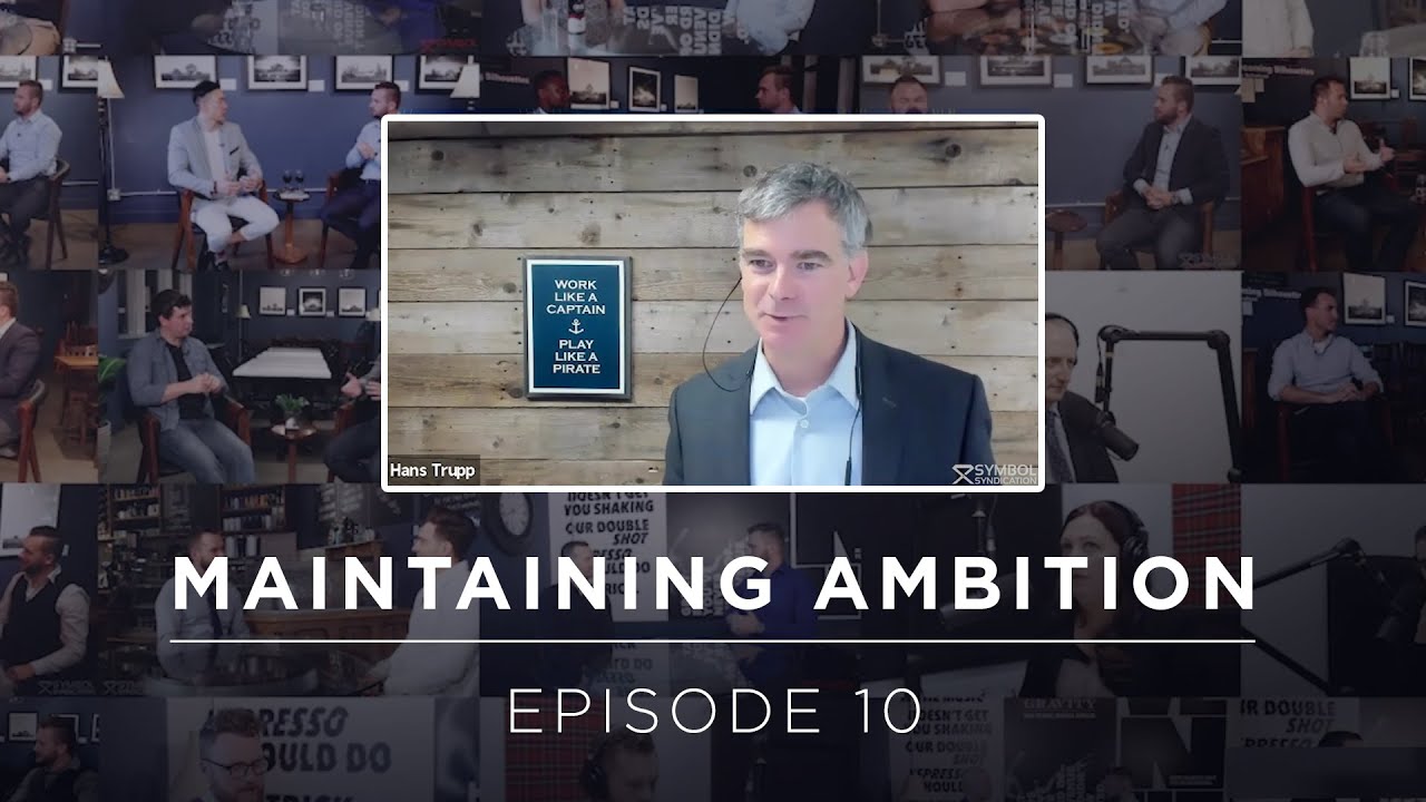 Hans Trupp and Focal Point Coaching - Maintaining Ambition Ep 10