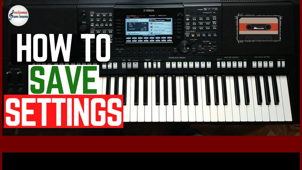 HOW TO SAVE SETTINGS   Registration Memory On The Yamaha PSR Keyboard