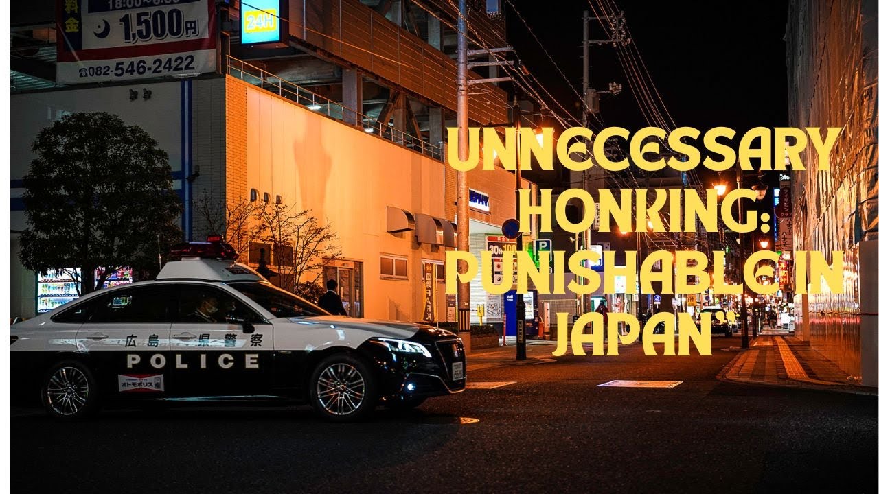 Unnecessary Honking Can Get You Arrested and Fined in Japan