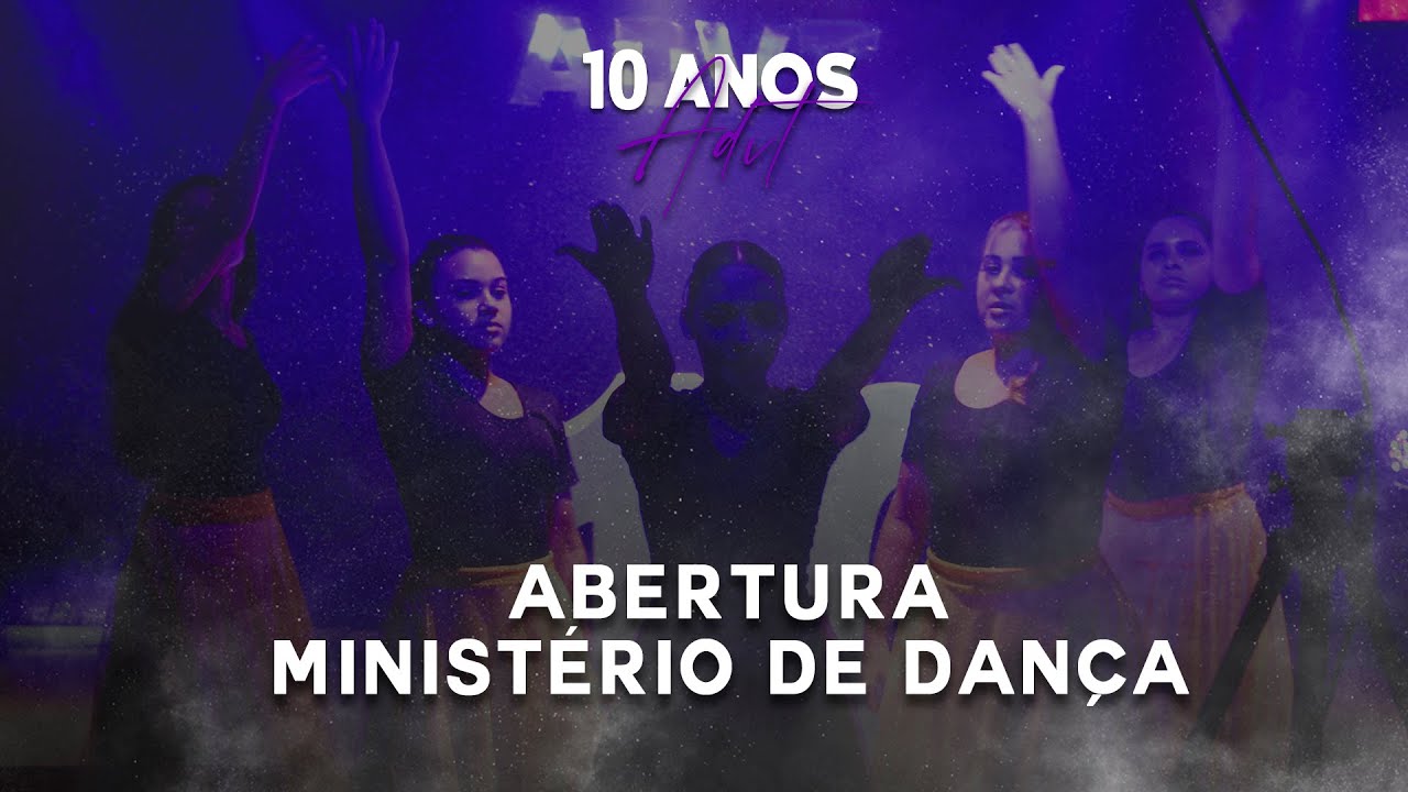 Abertura | Ministério de Dança | 10º Festividade da ADVT - 12/11/20