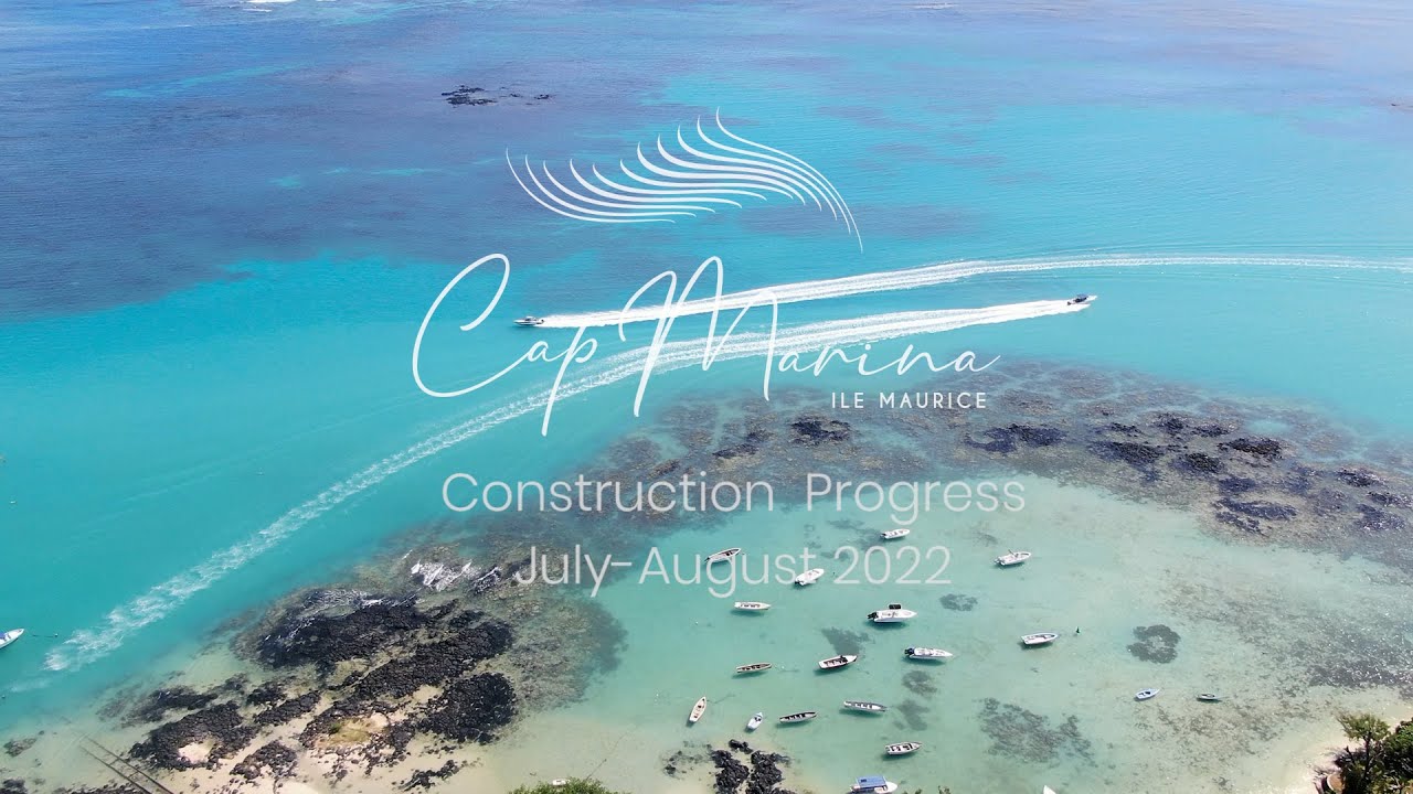 Cap Marina Construction Report July - August 2022