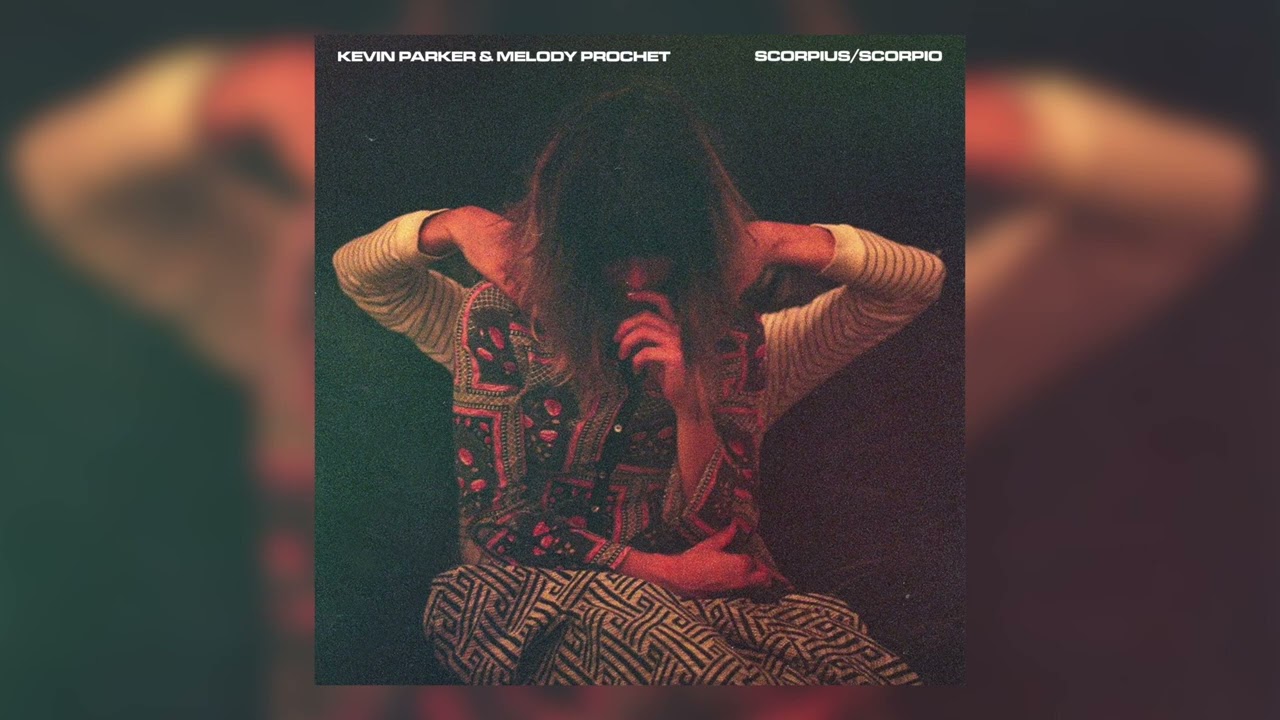 Kevin Parker & Melody Prochet - Scorpius/Scorpio (Remastered)