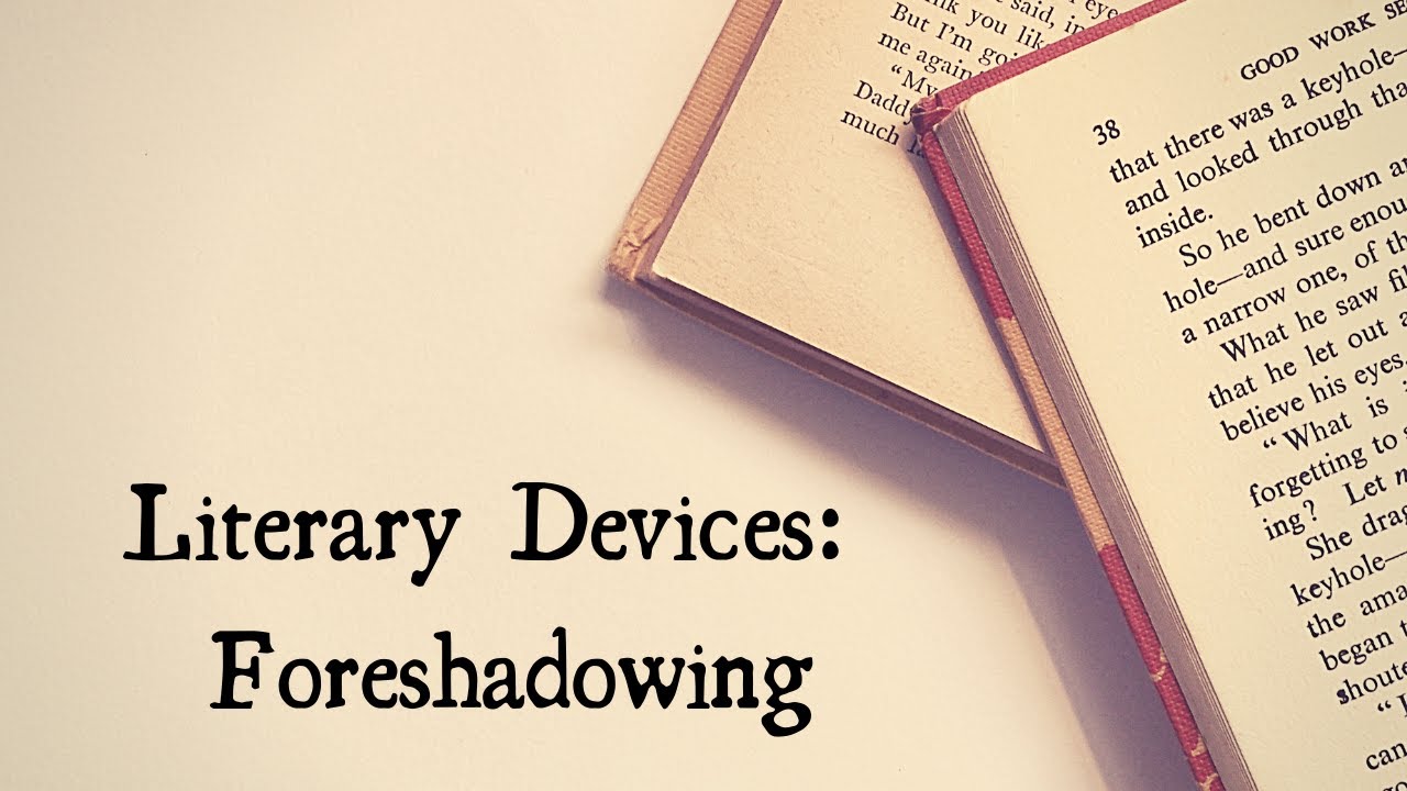 Literary Devices: Foreshadowing